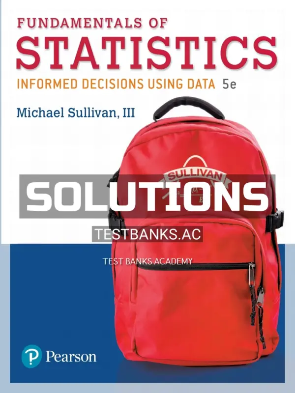 Solutions Manual for Fundamentals of Statistics 5th Edition by Sullivan