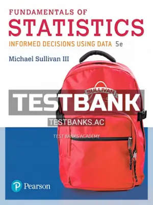 Test Bank for Fundamentals of Statistics 5th Edition by Sullivan