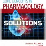 Solutions Manual for Core Concepts in Pharmacology 5th Edition by Holland