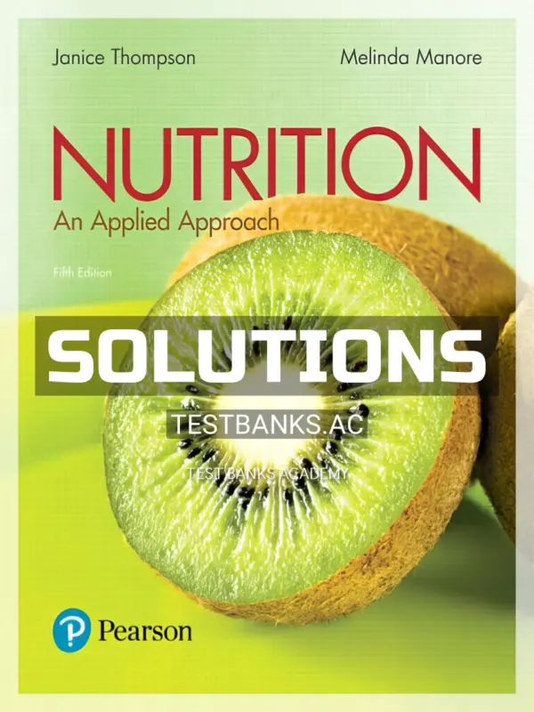 Solutions Manual for Nutrition An Applied Approach 5th Edition by Thompson