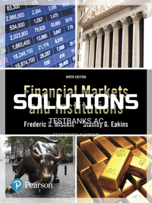 Solutions Manual for Financial Markets and Institutions 9th Edition by Mishkin