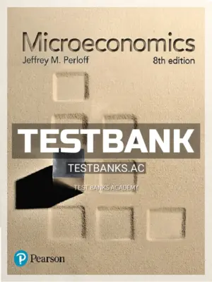 Test Bank for Microeconomics 8th Edition by Perloff