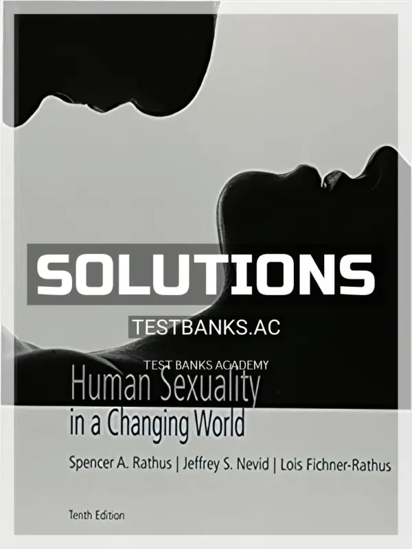 Solutions Manual for Human Sexuality in a Changing World 10th Edition by Rathus