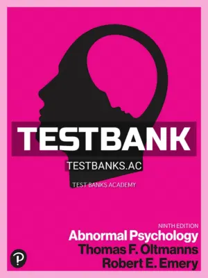 Test Bank for Abnormal Psychology 9th Edition by Oltmanns