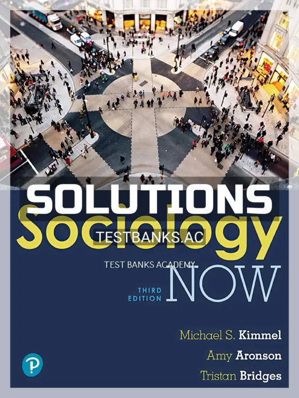 Solutions Manual for Sociology Now 3rd Edition by Kimmel