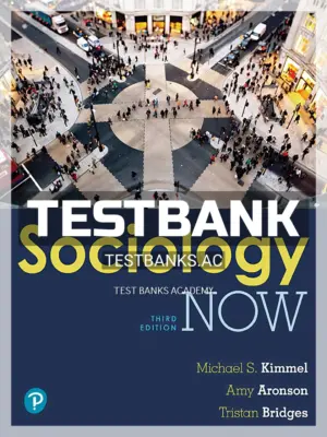 Test Bank for Sociology Now 3rd Edition by Kimmel