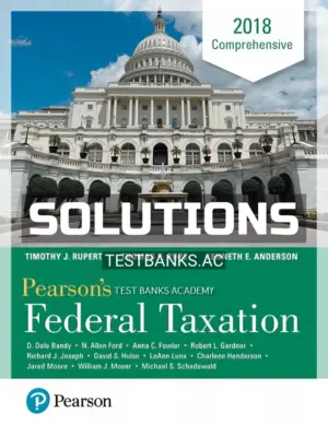 Solutions Manual for Pearsons Federal Taxation 2018 Comprehensive 31st Edition by Pope