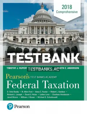 Test Bank for Pearsons Federal Taxation 2018 Comprehensive 31st Edition by Pope