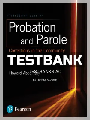 Test Bank for Probation and Parole Corrections in the Community 13th Edition by Abadinsky
