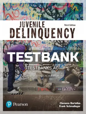 Test Bank for Juvenile Delinquency 3rd Edition by Bartollas