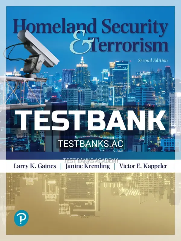 Test Bank for Homeland Security and Terrorism 2nd Edition by Gaines