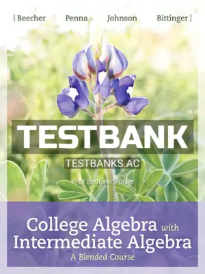 Test Bank for College Algebra with Intermediate Algebra A Blended Course 1st Edition by Beecher