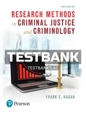 Test Bank for Research Methods in Criminal Justice and Criminology 10th Edition by Hagan