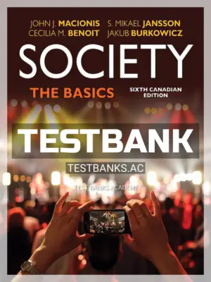 Test Bank for Society The Basics 6th CA Edition by Macionis