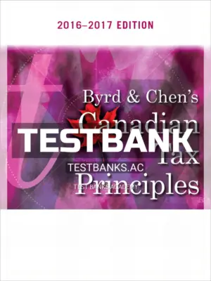 Test Bank for Byrd and Chens Canadian Tax Principles 1st CA Edition by Byrd