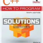 Solutions Manual for C++ How to Program 10th Edition by Deitel