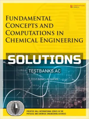 Solutions Manual for Fundamental Concepts and Computations in Chemical Engineering 1st Edition by Utgikar