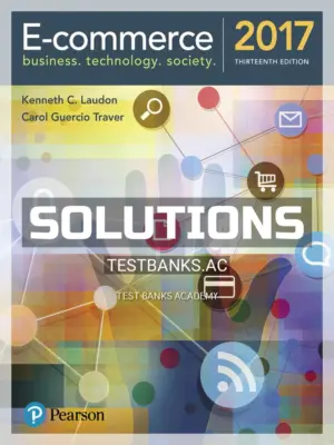Solutions Manual for E Commerce 2017 13th Edition by Laudon