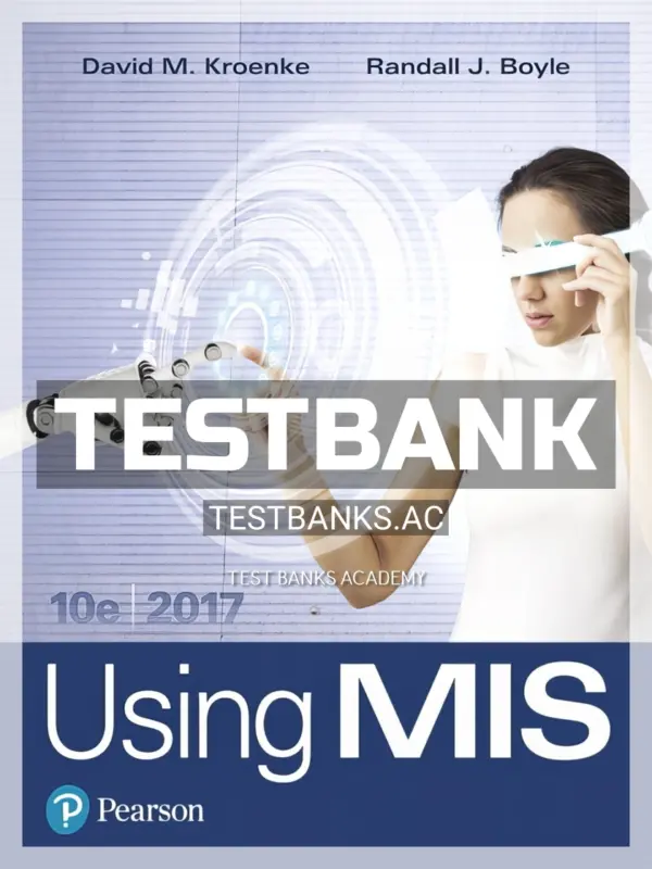 Test Bank for Using MIS 10th Edition by Kroenke