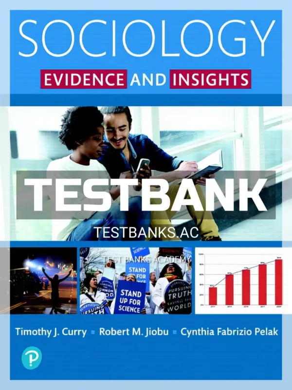Test Bank for Sociology Evidence and Insights 1st Edition by Curry