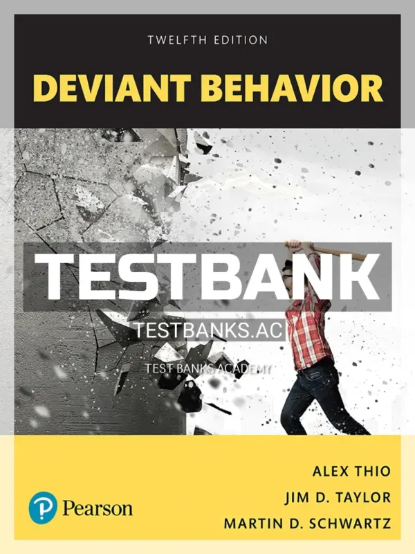 Test Bank for Deviant Behavior 12th Edition by Thio