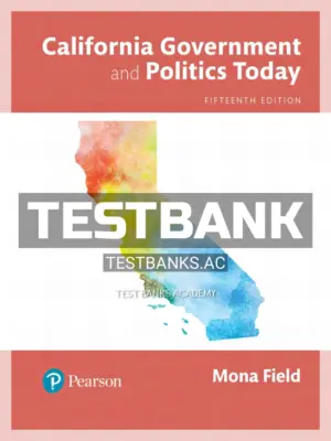Test Bank for California Government and Politics Today 15th Edition by Field