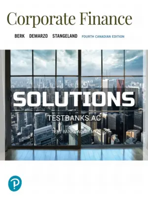 Solutions Manual for Corporate Finance 4th CA Edition by Berk
