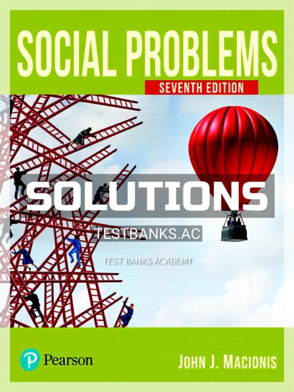 Solutions Manual for Social Problems 7th Edition by Macionis