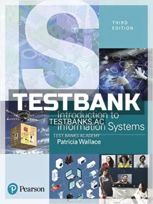 Test Bank for Introduction to Information Systems People Technology and Processes 3rd Edition by Wallace