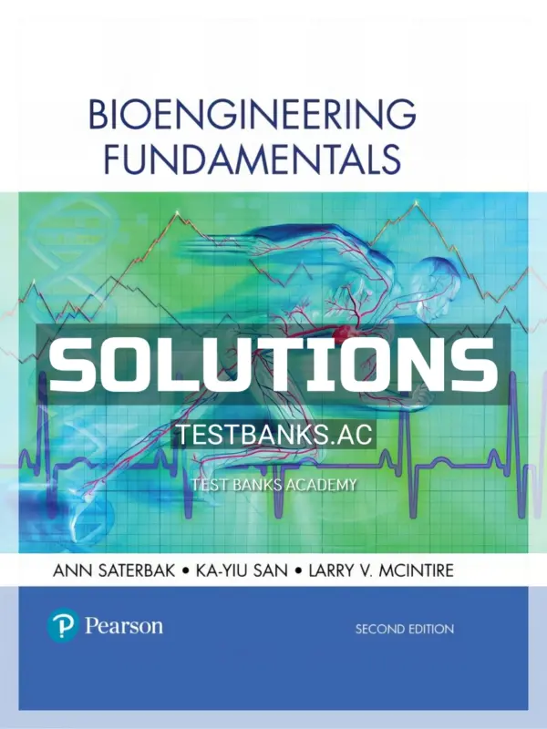 Solutions Manual for Bioengineering Fundamentals 2nd Edition by Saterbak