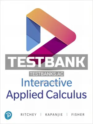 Test Bank for Interactive Applied Calculus 1st Edition by Ritchey