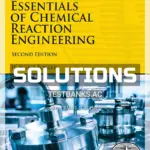 Solutions Manual for Essentials of Chemical Reaction Engineering 2nd Edition by Fogler