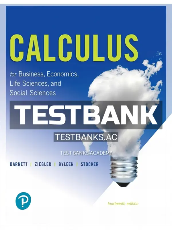 Test Bank for Calculus for Business Economics Life Sciences and Social Sciences 14th Edition by Barnett