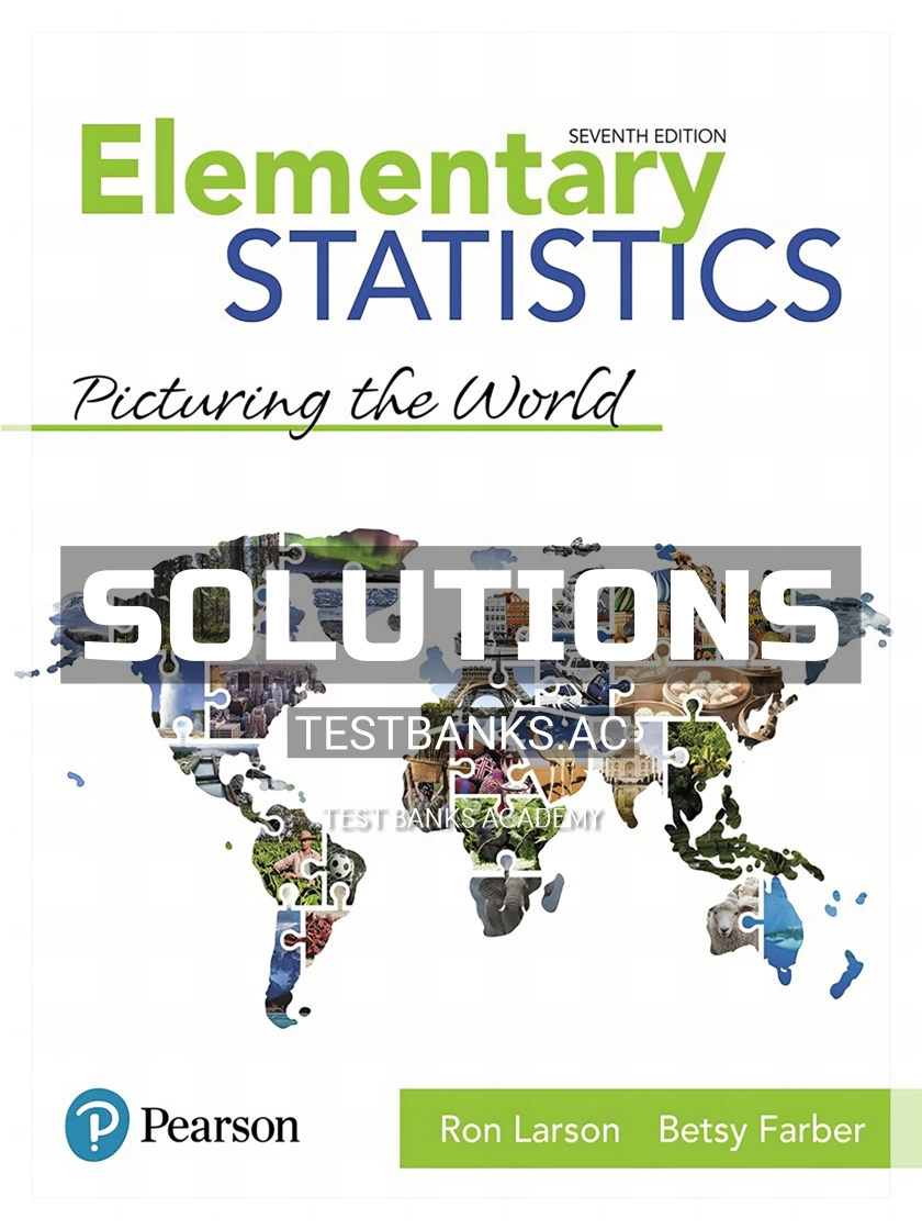 9780134683416-SOLUTIONS Solutions Manual for Elementary Statistics Picturing the World 7th Edition by Larson