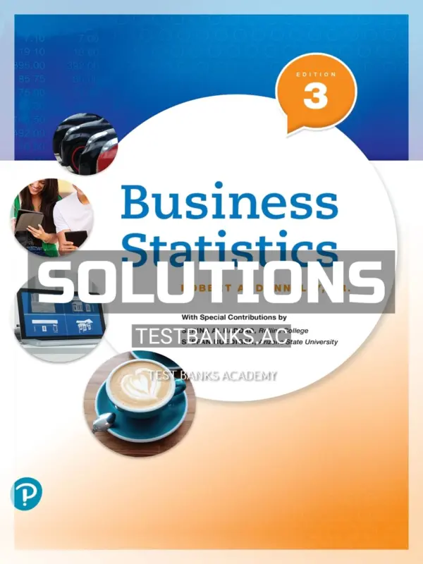 Solutions Manual for Business Statistics 3rd Edition by Donnelly
