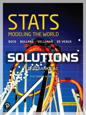 Solutions Manual for Stats Modeling the World 5th Edition by Bock