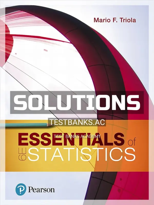 Solutions Manual for Essentials of Statistics 6th Edition by Triola