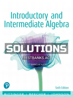 Solutions Manual for Introductory and Intermediate Algebra 6th Edition by Bittinger