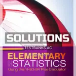 Solutions Manual for Elementary Statistics Using the TI 83 84 Plus Calculator 5th Edition by Triola