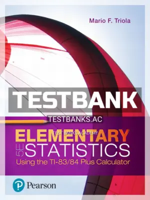 Test Bank for Elementary Statistics Using the TI 83 84 Plus Calculator 5th Edition by Triola