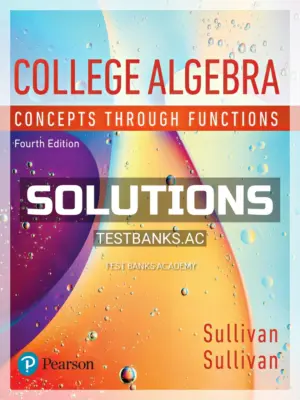 Solutions Manual for College Algebra Concepts Through Functions 4th Edition by Sullivan