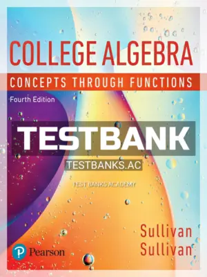 Test Bank for College Algebra Concepts Through Functions 4th Edition by Sullivan