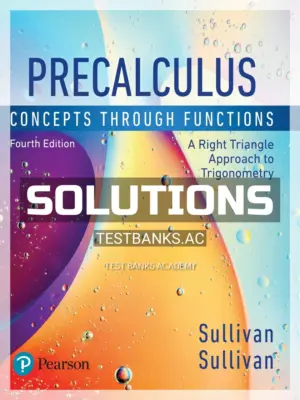 Solutions Manual for Precalculus Concepts Through Functions A Right Triangle Approach to Trigonometry 4th Edition by Sullivan