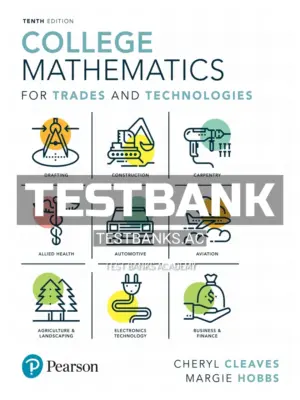 Test Bank for College Mathematics for Trades and Technologies 10th Edition by Cleaves