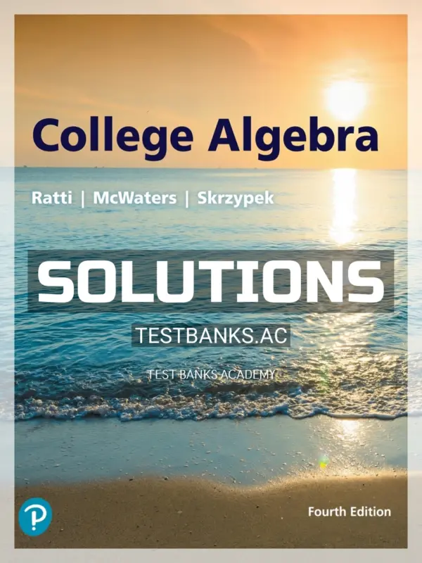 Solutions Manual for College Algebra 4th Edition by Ratti