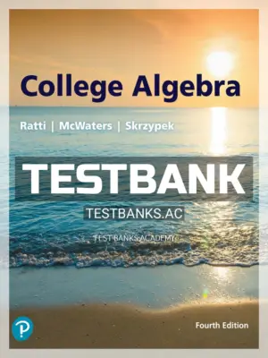 Test Bank for College Algebra 4th Edition by Ratti