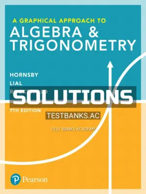 Solutions Manual for Graphical Approach to Algebra and Trigonometry 7th Edition by Hornsby