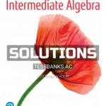 Solutions Manual for Intermediate Algebra 13th Edition by Bittinger