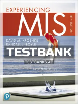 Test Bank for Experiencing MIS 5th CA Edition by Kroenke
