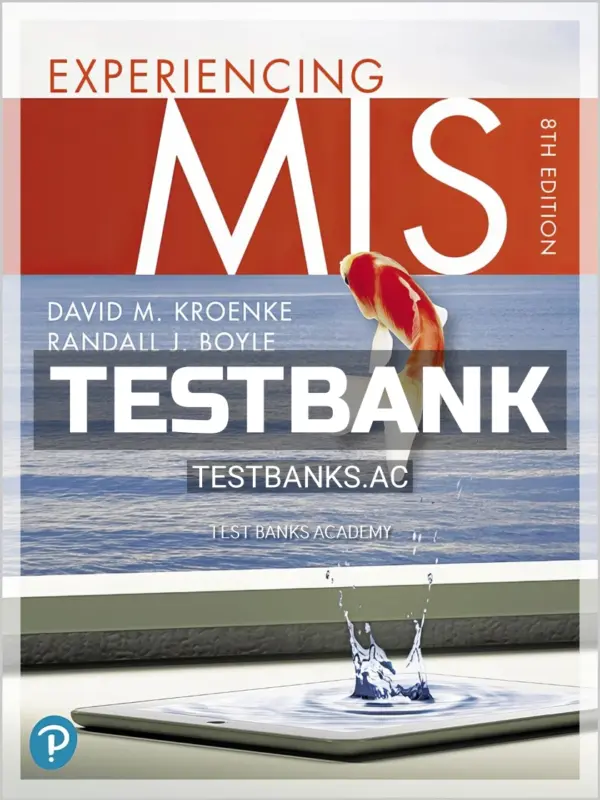 Test Bank for Experiencing MIS 5th CA Edition by Kroenke